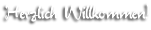 Herzlich Willkommen!