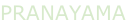 PRANAYAMA