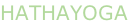 HATHAYOGA